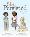 She Persisted: 13 American Women Who Changed the World (She Persisted #1) by Chelsea Clinton