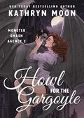 Howl for the Gargoyle (Monster Smash Agency #2) by Kathryn Moon