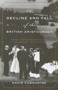 The Decline and Fall of the British Aristocracy by David Cannadine