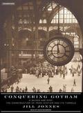 Conquering Gotham: A Gilded Age Epic: The Construction of Penn Station and Its Tunnels by David Drummond