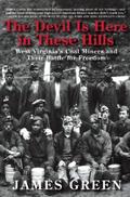West Virginia's Coal Miners and Their Battle for Freedom The Devil Is Here in These Hills (Hardback) - Common by James R. Green
