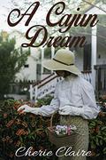 A Cajun Dream (The Acadians #1) by Cherie Claire