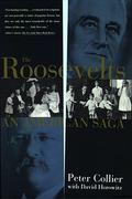 The Roosevelts: An American Saga by Peter Collier