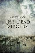 The Dead Virgins (The India Sommers Mysteries) (The India Summers Mysteries #1) by K.M. Ashman