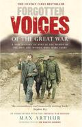 Forgotten Voices of the Great War by Max Arthur