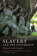 Slavery and the University: Histories and Legacies by Katherine Stevens