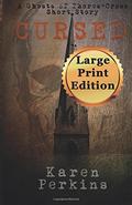 Cursed: A Ghosts of Thores-Cross Short Story - Large Print Edition by Karen Perkins