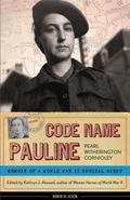 Code Name Pauline: Memoirs of a World War II Special Agent (5) (Women of Action #1) by Pearl Witherington Cornioley