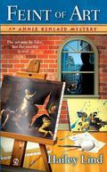 Feint of Art (An Art Lover's Mystery #1) by Hailey Lind