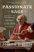 Passionate Sage: The Character and Legacy of John Adams by Joseph J. Ellis