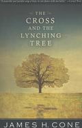 The Cross and the Lynching Tree by James H. Cone