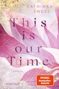 This is Our Time by Kathinka Engel