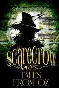 Scarecrow: Tales from Oz (Dark Fairy Tales #1) by S. Cinders