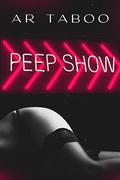 Peep Show by A.R. Taboo