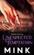 Unexpected Temptation by Mink