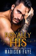 Royally His (The Triple Crown Club #4) by Madison Faye