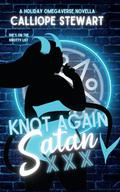 Knot Again Satan: A Holiday Novella by Calliope Stewart