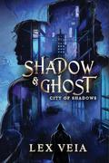 City of Shadows (Shadow & Ghost #1) by Lex Veia
