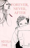 Forever, Never, After by Nicola Jane
