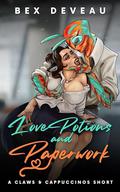 Love Potions and Paperwork by Bex Deveau