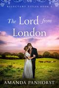 The Lord from London (Reluctant Titles #3) by Amanda Panhorst