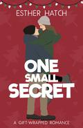 One Small Secret (Gift-Wrapped Romance #1) by Esther Hatch