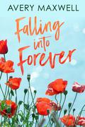 Falling into Forever by Avery Maxwell