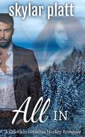 All In (Colorado Grizzlies Hockey #2) by Skylar Platt