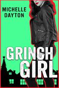 Grinch Girl (Tech-nically Love #4) by Michelle Dayton