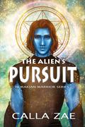 The Alien's Pursuit (Norakian Warrior #0.5) by Calla Zae