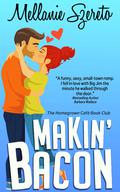 Makin' Bacon (The Homegrown Café Book Club #1) by Mellanie Szereto