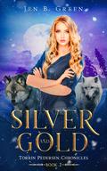 Silver and Gold (Torrin Pedersen Chronicles #2) by Jen B. Green