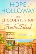 The Chocolate Shop on Amelia Island (Seven Sisters #5) by Hope Holloway