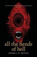 All the Fiends of Hell by Adam Nevill