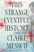 This Strange Eventful History by Claire Messud