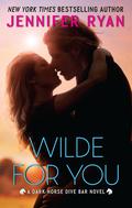 Wilde for You: A Dark Horse Dive Bar Novel (Dark Horse Dive Bar #2) by Jennifer Ryan