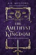 The Amethyst Kingdom (The Five Crowns of Okrith #5) by A.K. Mulford