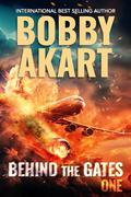 Behind The Gates 1 (Collapse of America #1) by Bobby Akart