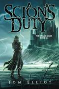 A Scion's Duty by Tom Elliot