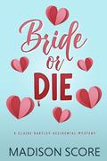 Bride or Die by Madison Score