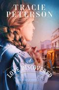 A Love Discovered (The Heart of Cheyenne #1) by Tracie Peterson