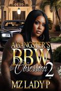 A Gangster's BBW Obsession 2 by Mz. Lady P