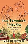 Once Persuaded, Twice Shy by Melodie Edwards
