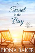 A Secret in the Bay (Chasing Tides #2) by Fiona Baker