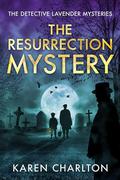 The Resurrection Mystery by Karen Charlton