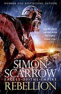 Rebellion (Eagles of the Empire #22) by Simon Scarrow