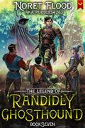 The Legend of Randidly Ghosthound 7 (The Legend of Randidly Ghosthound #7) by puddles4263