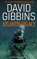 Atlantis Legacy by David Gibbins