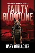 Faulty Bloodline: An AJ Docker and Banshee Thriller by Gary Gerlacher