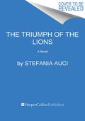 The Triumph of the Lions by Stefania Auci